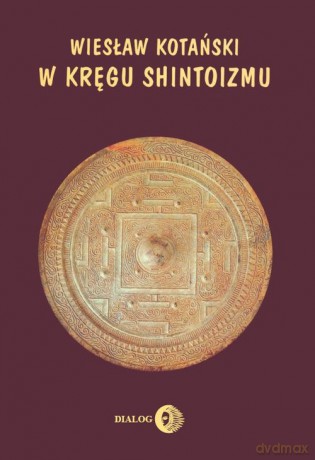 W kręgu shintoizmu - Wiesław Kotański [KSIĄŻKA]