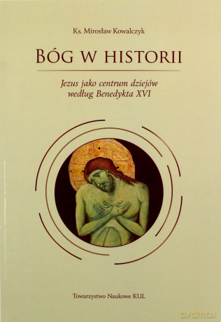 Bóg w historii - Mirosław Kowalczyk [KSIĄŻKA]
