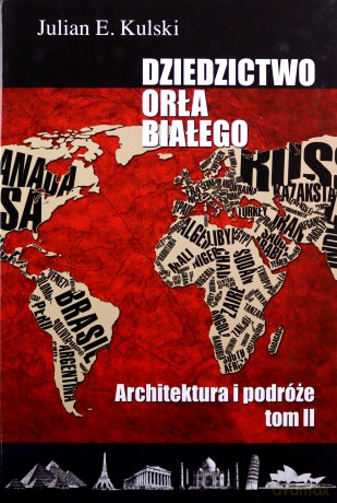 Dziedzictwo Orła Białego (Tom 2) Architektura i podróże - Julian E. Kulski [KSIĄŻKA]