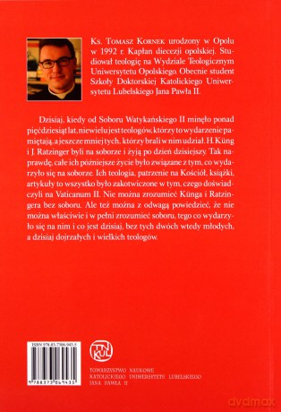 Hans Kung i Joseph Ratzinger jako teolodzy Soboru Watykańskiego II - Tomasz Kornek [KSIĄŻKA]