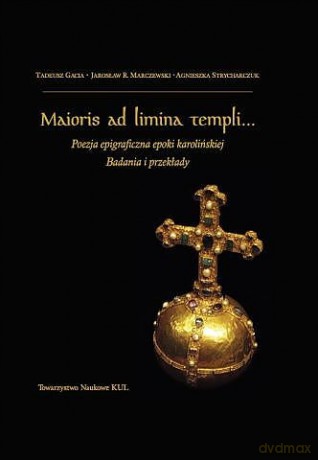 Maioris ad limina templi... [KSIĄŻKA]
