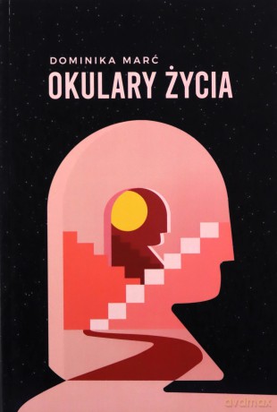 Okulary życia - Dominika Marć [KSIĄŻKA]