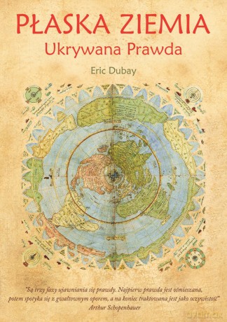 Płaska Ziemia - Ukrywana Prawda - Eric Dubay [KSIĄŻKA]