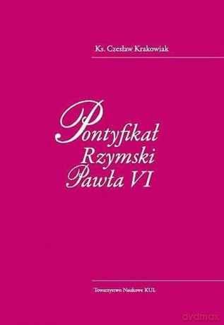 Pontyfikał Rzymski Pawła VI - Czesław Ks. Krakowiak [KSIĄŻKA]