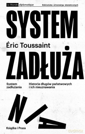System zadłużania - Eric Toussaint [KSIĄŻKA]