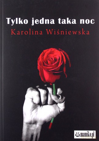Tylko jedna taka noc - Karolina Wiśniewska [KSIĄŻKA]