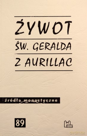 Żywot św. Geralda z Aurillac - Św. Odon z Cluny [KSIĄŻKA]