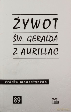 Żywot św. Geralda z Aurillac - Św. Odon z Cluny [KSIĄŻKA]