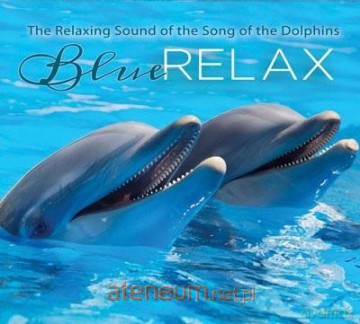 Blue Relax - Song of the Dolphins cz. 3 [CD]