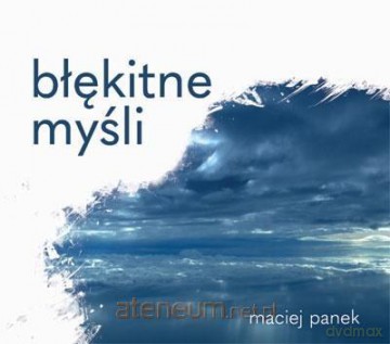 Maciej Panek: Błękitne Myśli [CD]