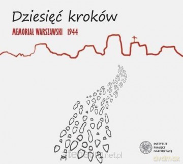 Dziesięć kroków. Memoriał Warszawski 1944 [CD]