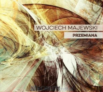 Wojciech Majewski: Przemiana [CD]