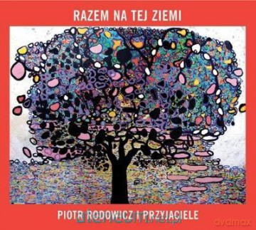 Piotr Rodowicz i Przyjaciele: Razem na tej Ziemi [CD]