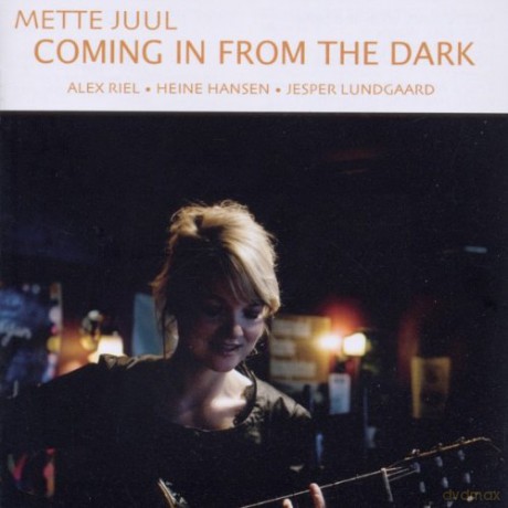 Mette Juul, Lex Riel, Heine Hansen, Jesper Lundgaard: Coming in from the Dark [CD]