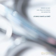 Frederic Blondy, Jean-Sebastien Mariage, Dan Warburton: L'Ecorce Chante La Foret [CD]