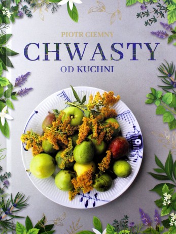 Chwasty od kuchni - Piotr Ciemny [KSIĄŻKA]