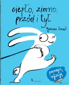 Ciepło, zimno, przód i tył - Yasmeen Ismail [KSIĄŻKA]