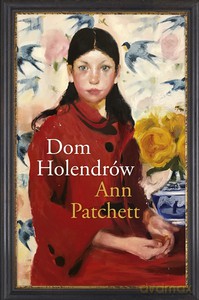 Dom Holendrów - Ann Patchett [KSIĄŻKA]