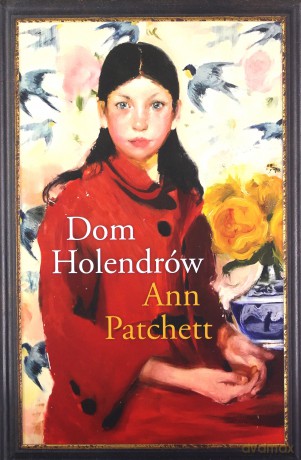 Dom Holendrów - Ann Patchett [KSIĄŻKA]