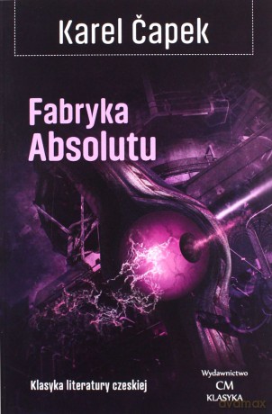 Fabryka Absolutu. Klasyka literatury czeskiej - Karel Capek [KSIĄŻKA]