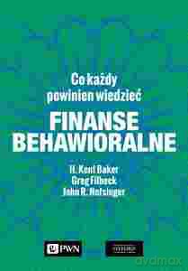 Finanse behawioralne. Co każdy powinien wiedzieć - Baker H. Kent, Greg Filbeck [KSIĄŻKA]