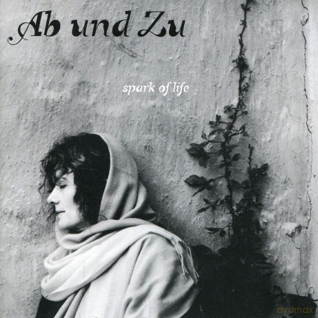 Ab und Zu: Spark of Life [CD]