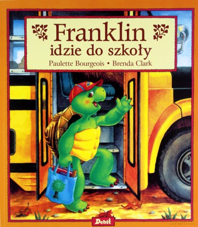 Franklin idzie do szkoły - Paulette Bourgeois [KSIĄŻKA]