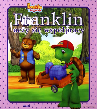 Franklin uczy się współpracy - Paulette Bourgeois [KSIĄŻKA]