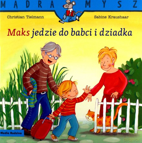 Mądra Mysz. Maks jedzie do babci i dziadka - Christian Tielmann [KSIĄŻKA]
