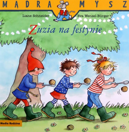 Mądra Mysz. Zuzia na festynie - Liane Schneider [KSIĄŻKA]