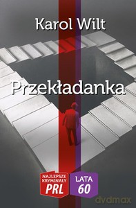 Najlepsze kryminały PRL '60 Przekładanka - Karol Wilt [KSIĄŻKA]