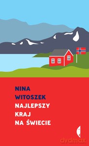 Najlepszy kraj na świecie - Nina Witoszek [KSIĄŻKA]