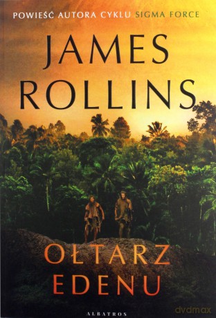 Ołtarz Edenu - James Rollins [KSIĄŻKA]
