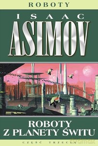 Roboty 4 Roboty z planety świtu (wyd. 2/2021 poprawione) - Isaac Asimov [KSIĄŻKA]