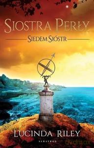 Siedem sióstr (Tom 4). Siostra perły - Lucinda Riley [KSIĄŻKA]