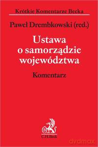 Ustawa o samorządzie województwa. Komentarz WYD.1/2020 [KSIĄŻKA]