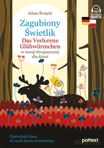 Zagubiony Świetlik. Das Verlorene Glühwürmchen w wersji dwujęzycznej dla dzieci - Adam Święcki [KSIĄŻKA]