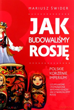 Jak budowaliśmy Rosję - Mariusz Świder [KSIĄŻKA]