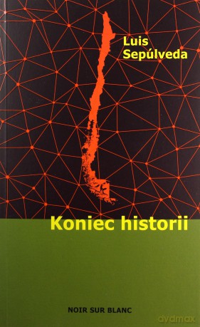 Koniec historii - Luis Sepúlveda [KSIĄŻKA]