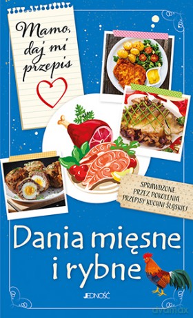 Mamo, daj mi przepis. Dania mięsne i rybne - Justyna Bielecka [KSIĄŻKA]