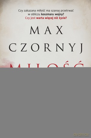 Miłość i wojna - Max Czornyj [KSIĄŻKA]