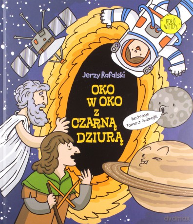 Oko w oko z czarną dziurą - Jerzy Rafalski [KSIĄŻKA]