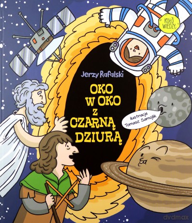 Oko w oko z czarną dziurą - Jerzy Rafalski [KSIĄŻKA]