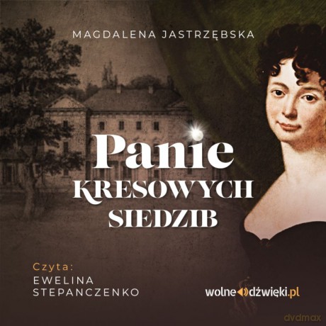 Panie kresowych siedzib - Magdalena Jastrzębska [AUDIOBOOK]