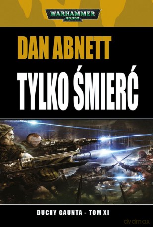 Tylko Śmierć - Dann Abnett [KSIĄŻKA]