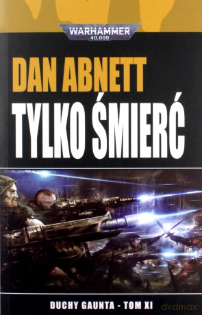 Tylko Śmierć - Dann Abnett [KSIĄŻKA]