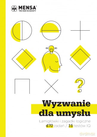 Wyzwanie dla umysłu. Łamigłówki i zagadki logiczne w 15 testach IQ - John Bremner, Philip Carter, Ken Russell [KSIĄŻKA]