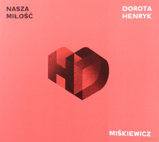 Dorota Miśkiewicz & Henryk Miśkiewicz: Nasza Miłość [CD]