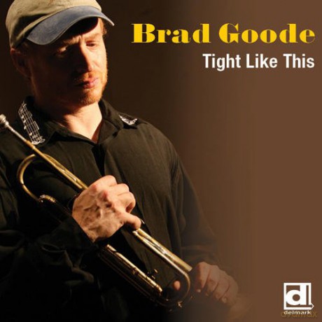 Brad Goode, Adrean Farrugia, Kelly Sill, Anthony Lee: Tight Like This [CD]