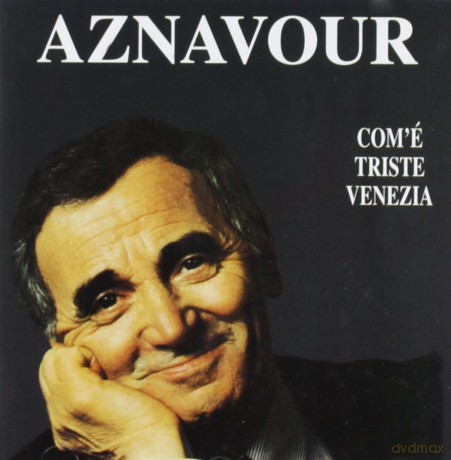 Charles Aznavour: Com'e' Triste Venezia [CD]